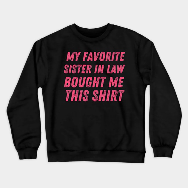 Sister in law shirts cute Crewneck Sweatshirt by Maroon55